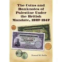 The Coins and Banknotes of Palestine Under the British Mandate, 1927-1947