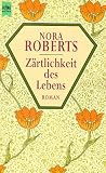 Z&auml;rtlichkeit des Lebens - Nora Roberts