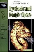 The Guide to Owning Eyelash and Temple Vipers (Guide to Owning)