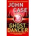 Ghost Dancer: A Thriller