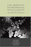 Collaborative Environmental Management: What Roles for Government?