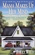 Mama Makes Up Her Mind: And Other Dangers of Southern Living