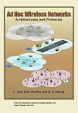 Ad Hoc Wireless Networks: Architectures and Protocols (Prentice Hall Communications Engineering and Emerging Techno)