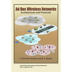 Ad Hoc Wireless Networks: Architectures and Protocols (Prentice Hall Communications Engineering and Emerging Techno)