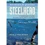 Best Streams for Great Lakes Steelhead: A Complete Guide to the Fish, the Tactics, and the Places to Catch Them