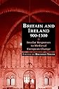 Britain and Ireland, 9001300: Insular Responses to Medieval European Change