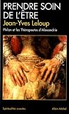 Prendre soin de l'�tre : Philon et les Th�rapeutes d'Alexandrie