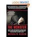 The Monster: How a Gang of Predatory Lenders and Wall Street Bankers Fleeced America--and Spawned a Global Crisis