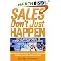 Sales Don't Just Happen: 26 Proven Strategies to Increase Sales in Any Market