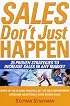 Sales Don't Just Happen: 26 Proven Strategies to Increase Sales in Any Market
