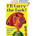 I'll Carry the Fork! Recovering a Life After Brain Injury by Kara L. Swanson