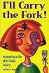 I'll Carry the Fork! Recovering a Life After Brain Injury