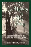  : The Mystery of My Story: Autobiographical Writing for Personal and Spiritual Development