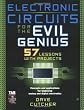Electronic Circuits for the Evil Genius: 57 Lessons with Projects