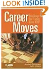 Career Moves: Take Charge of Your Training Career Now!