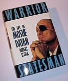 Warrior statesman : the life of Moshe Dayan
