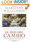 Don del Cambio, El: Una Guia Espiritual para Transformar Su Vida Radicalmente (Spanish Edition)