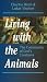 Books : Living With the Animals: The Community of God's Creatures (Risk Book Series)