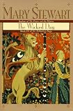 The Wicked Day (Arthurian Saga, Book 4) Mary Stewart