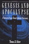 Genesis and Apocalypse: A Theological Voyage Toward Authentic Christianity