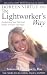 Books : The Lightworker's Way: Awakening Your Spiritual Power to Know and Heal