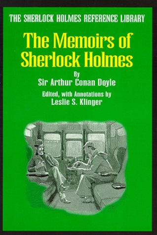 The Memoirs of Sherlock Holmes (The Sherlock Holmes Reference Library)