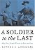 A Soldier to the Last: Maj. Gen. Joseph Wheeler in Blue and Gray
