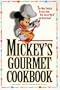 Mickey's Gourmet Cookbook: Most Popular Recipes From Walt Disney World & Disneyland