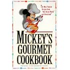 MICKEY'S GOURMET COOKBOOK: THE MOST POPULAR RECIPES FROM WALT DISNEY WORLD AND DISNEYLAND by  DISNEY