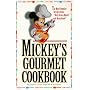 MICKEY'S GOURMET COOKBOOK: THE MOST POPULAR RECIPES FROM WALT DISNEY WORLD AND DISNEYLAND