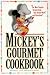 Book MICKEY'S GOURMET COOKBOOK: THE MOST POPULAR RECIPES FROM WALT DISNEY WORLD AND DISNEYLAND
