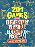 201 Games for the Elementary Physical Education Program