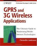 GPRS and 3G Wireless Applications: Professional Developers Guide (Professional Developers Guide Series)