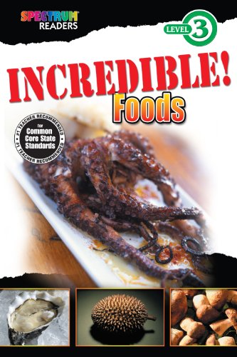 Incredible! Foods (Spectrum® Readers)