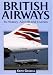 British Airways: Its History, Aircraft and Liveries