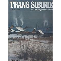 Pifferi Trans Sibirien. Auf der l�ngsten Bahn der Welt Gro�band Orell F�ssli 1990, 240 Seiten, phantastisch bebildert