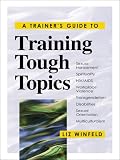 Review AMACOM  / A Trainer's Guide to Training Tough Topics (Trainer's Workshop)