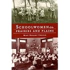 Click here to buy Schoolwomen of the Prairies and Plains: Personal Narratives from Iowa, Kansas, and Nebraska, 1860S-1920s by Mary Hurlbut Cordier.