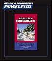 Portuguese (Brazilian) III, Comprehensive: Learn to Speak and Understand Brazilian Portuguese with Pimsleur Language Programs
