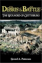 Debris of Battle: The Wounded of Gettysburg