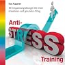 H&ouml;rbuch Anti-Stress-Training: 10 Entspannungsübungen für einen stressfreien und gesunden Alltag