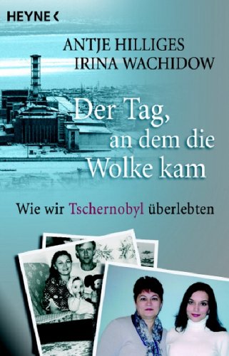 Der Tag, an dem die Wolke kam. Wie wir Tschernobyl überlebten
