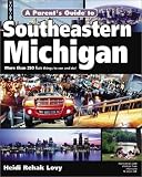 A Parent's Guide to Southeastern Michigan (Parent's Guide Press Travel series)