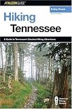 Hiking Tennessee, 2nd: A Guide to Tennessee's Greatest Hiking Adventures (State Hiking)