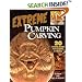 Extreme Pumpkin Carving: 20 Amazing Designs from Frightful to Fabulous