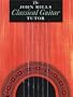 The John Mills Classical Guitar Tutor