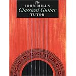 The John Mills Classical Guitar Tutor (Classical Guitar) book cover