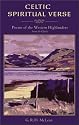 Celtic Spiritual Verse: Poems of the Western Highlanders from the Gaelic