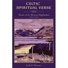 Celtic Spiritual Verse: Poems of the Western Highlanders from the Gaelic