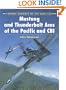 Mustang and Thunderbolt Aces of the Pacific and CBI (Osprey Aircraft of the Aces No 26)